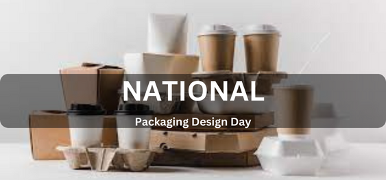 National Packaging Design Day [राष्ट्रीय पैकेजिंग डिज़ाइन दिवस]